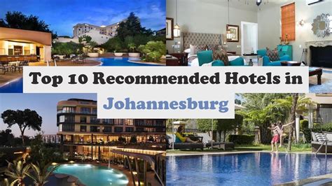 10 Top Hotels in Johannesburg .